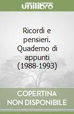 Consegna Rapida Ricordi e pensieri. Quaderno di appunti (1988-1993)