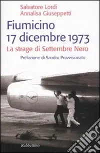 Miglior Prezzo Fiumicino 17 dicembre 1973. La strage di settembre nero