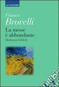 La messe è abbondante. Meditazioni bibliche Economico