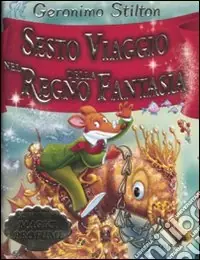 Sesto viaggio nel Regno della Fantasia. Ediz. illustrata Professionale