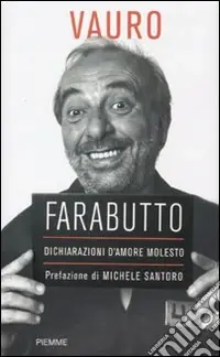 Popolare Farabutto. Dichiarazioni d‘amore molesto