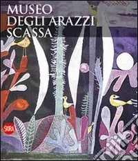 Museo degli arazzi Scassa. Ediz. italiana e inglese Offerta Speciale
