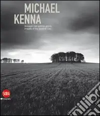 Michael Kenna. Immagini del settimo giorno. Ediz. italiana e inglese Prezzo Di Fabbrica