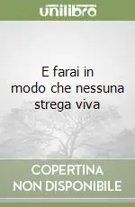 E farai in modo che nessuna strega viva Offerta Speciale