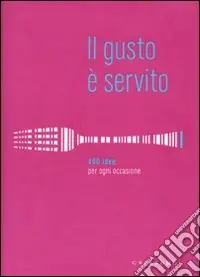 Bestseller Il gusto è servito. 400 ricette per ogni occasione