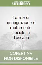 Forme di immigrazione e mutamento sociale in Toscana Economico