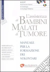 A Buon Prezzo L‘assistenza ai bambini malati di tumore. Manuale per la formazione dei volontari