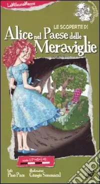 Le scoperte di Alice nel paese delle meraviglie. Ediz. illustrata Ultime Pezzi