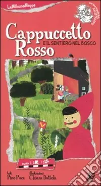 Cappuccetto Rosso e il sentiero del bosco. Ediz. illustrata Non Perdere