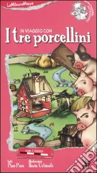 Promozione Esclusiva In viaggio con i tre porcellini. Ediz. illustrata