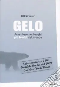 Gelo. Avventure nei luoghi più freddi del mondo Popolare