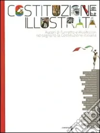 La Costituzione illustrata. Ediz. illustrata Ultime Pezzi