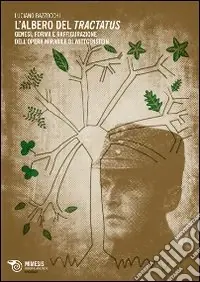 Compra Oggi Stesso L‘Albero del Tractatus. Genesi forma e raffigurazione dell‘opera mirabile di Wittgenstein