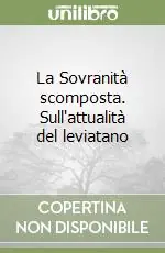 Ultima Occasione La Sovranità scomposta. Sull‘attualità del leviatano