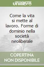 Reso Gratuito Come la vita si mette al lavoro. Forme di dominio nella società neoliberale