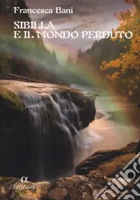 Ultimissimo Modello Sibilla e il mondo perduto