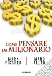 Come pensare da milionario Ultime Pezzi