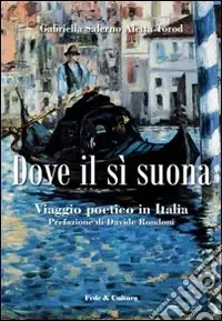 Dove il sì suona. Viaggio poetico in Italia Ultime Pezzi