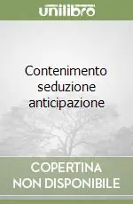Contenimento seduzione anticipazione Offerta Limitata