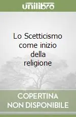Consegna Rapida Lo Scetticismo come inizio della religione