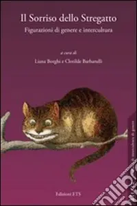 Il Sorriso dello stregatto. Figurazioni di genere e intercultura Pagamento Sicuro