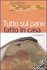Tutto sul pane fatto in casa Pagamento Sicuro