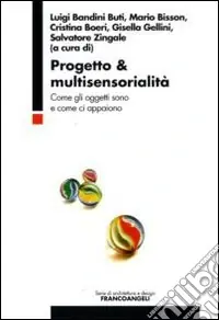 Progetto & multisensorialità. Come gli oggetti sono e come ci appaiono Affare