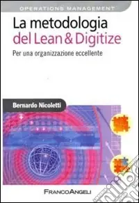 La Metodologia del Lean & Digitize. Per una organizzazione eccellente Professionale