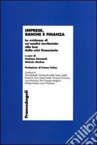 Imprese, banche e finanza. Le evidenze di un‘analisi territoriale alla luce della crisi finanziaria Super Prezzo