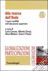 Solo Oggi Alla ricerca dell‘Onda. I nuovi conflitti nell‘istruzione superiore