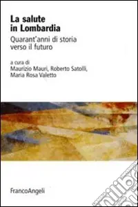 La Salute in Lombardia. Quarant‘anni di storia verso il futuro Ultimissimo Modello