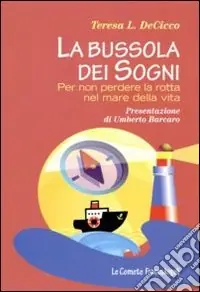 Occasione La Bussola dei sogni. Per non perdere la rotta nel mare della vita