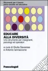 Compra Oggi Stesso Educare alla diversità. Uno strumento per insegnanti, psicologi ed operatori