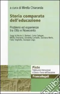 Storia comparata dell‘educazione. Problemi ed esperienze tra Otto e Novecento Offerta Speciale