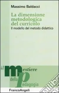 La Dimensione metodologica del curriculo. Il modello del metodo didattico Ultima Occasione