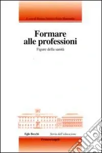 Formare alle professioni. Figure della sanità Promozione Esclusiva