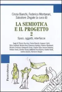 Più Venduto La semiotica e il progetto. Vol. 2 Spazi, oggetti, interfacce