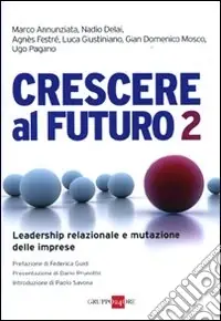 Vendita Finale Crescere al futuro 2. Leadership relazionale e mutazione delle imprese
