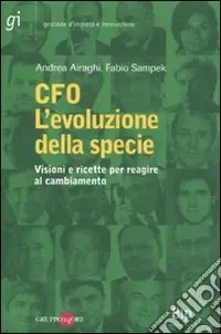 CFO. L‘evoluzione della specie. Visioni e ricette per reagire al cambiamento Offerta Speciale