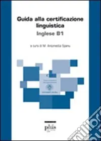 Reso Gratuito Guida alla certificazione linguistica. Inglese B1