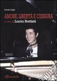 Amore, libertà e censura. Il 1971 di Lucio Battisti Ultima Occasione