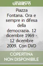 Offerta Del Giorno Piazza Fontana. Ora e sempre in difesa della democrazia. 12 dicembre 1969