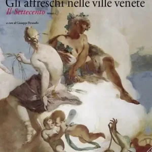 Affare Gli affreschi nelle ville venete. Il Settecento. Ediz. illustrata. Vol. 1