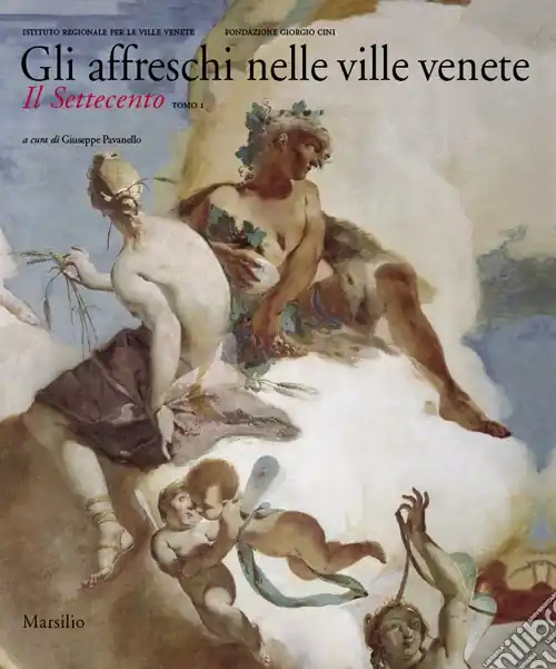 Affare Gli affreschi nelle ville venete. Il Settecento. Ediz. illustrata. Vol. 1