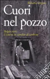 Cuori nel pozzo. Belgio 1956. Uomini in cambio di carbone Quantità Limitata