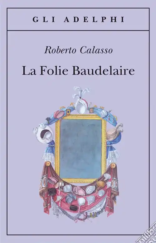 Solo Oggi La Folie Baudelaire. Ediz. italiana