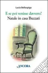 Bestseller E se poi venisse davvero? Natale in casa Buzzati