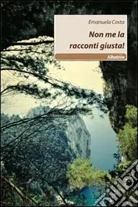 Compra Adesso Non me la racconti giusta!