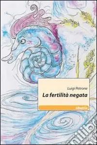 La Fertilità negata Novità