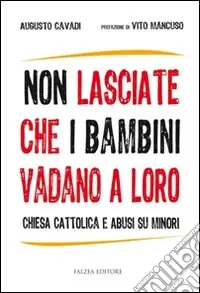 Prezzo Basso Non lasciate che i bambini vadano a loro. Chiesa cattolica e abusi su minori